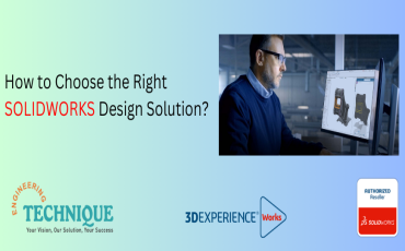 How to Choose the Right SOLIDWORKS Design Solution?